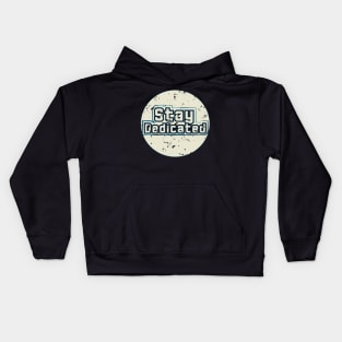 Stay Dedicated Kids Hoodie